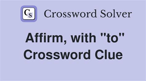 crossword clue affirm|affirm crossword clue 4 letters.